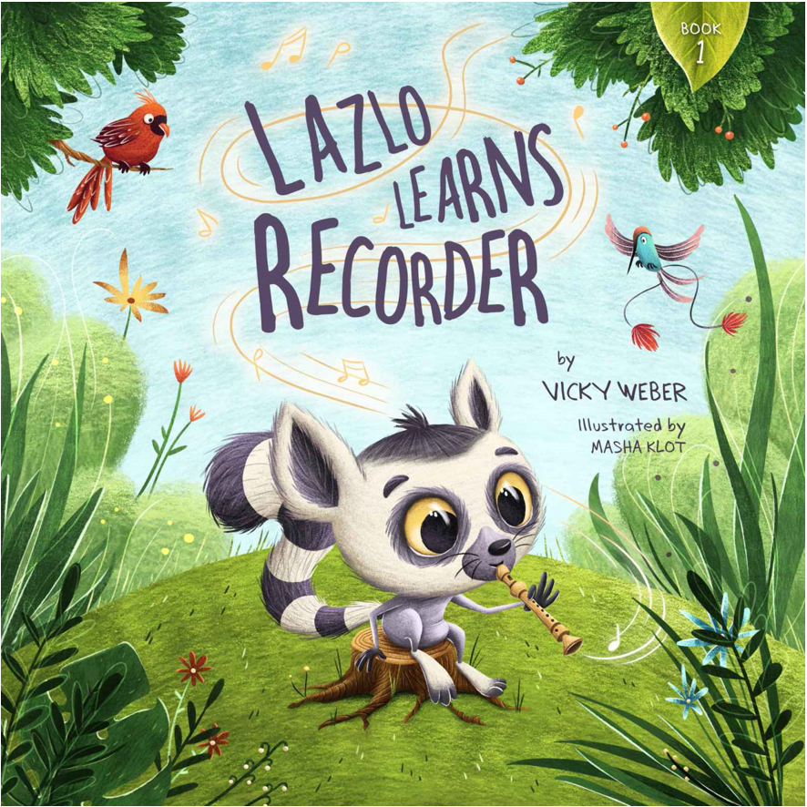 Lazlo Learns Recorder by Vicky Weber