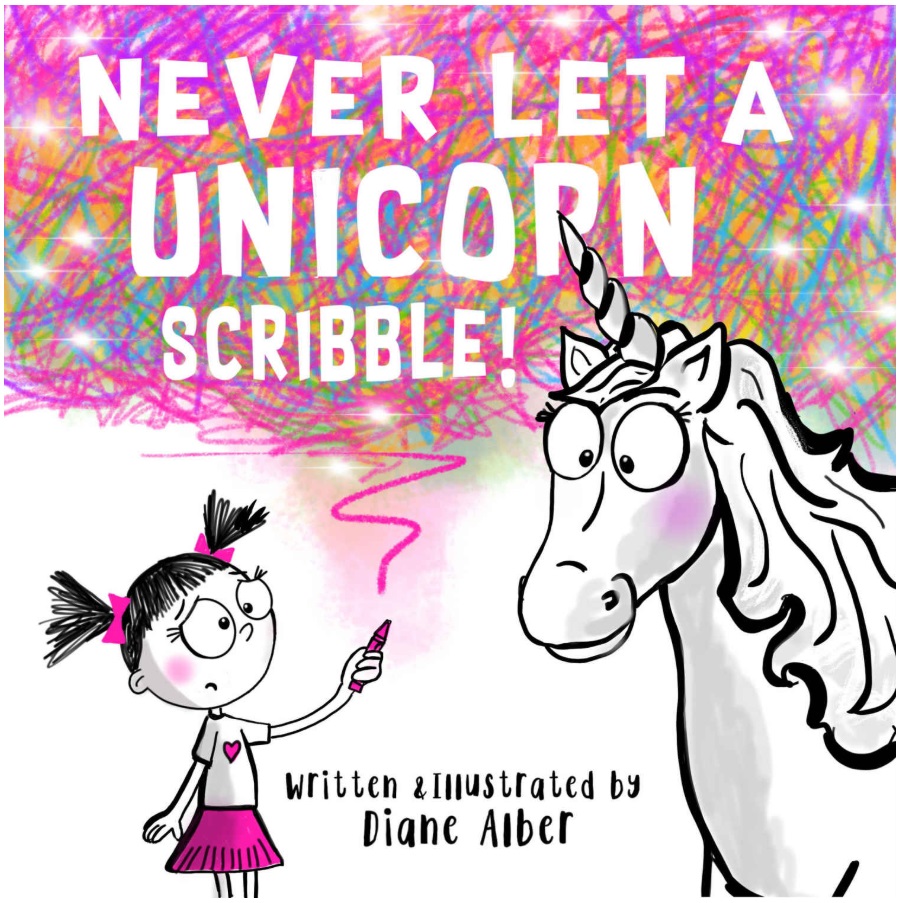 Never Let a Unicorn Scribble by Diane Alber